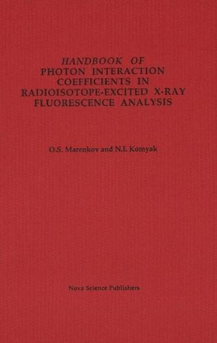 Handbook of Photon Interaction Coefficients in Radioisotope-Excited X-Ray Fluorescence Analysis