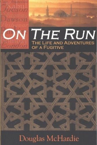 On the Run: The Life & Adventuresof a Fugitive