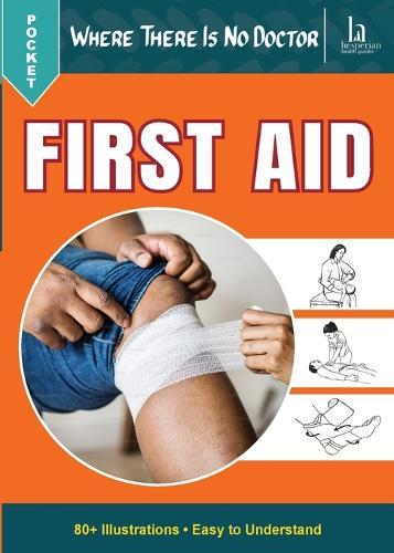 Pocket Where There Is No Doctor: First Aid