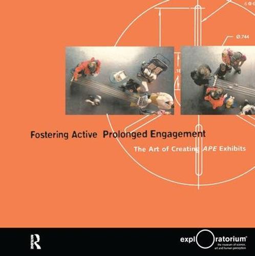 Fostering Active Prolonged Engagement: The Art of Creating APE Exhibits