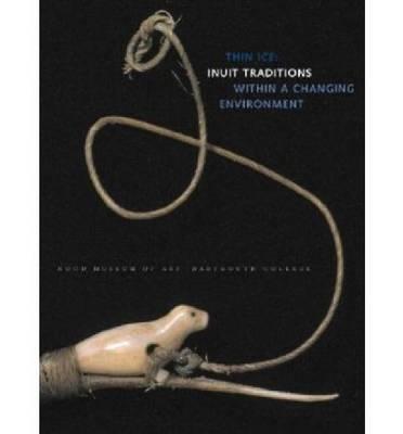 Thin Ice: Inuit Traditions within a Changing Environment