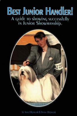 Best Junior Handler!: Guide to Showing Successfully in Junior Showmanship