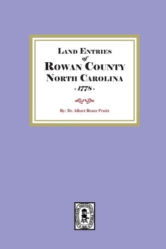 Land Entries of Rowan County, North Carolina, 1778