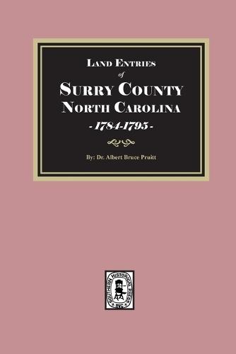 Land Entries of Surry County, North Carolina, 1784-1795