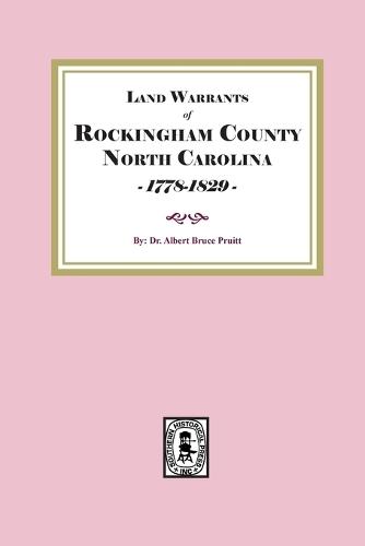 Land Warrants of Rockingham County, North Carolina, 1778-1829