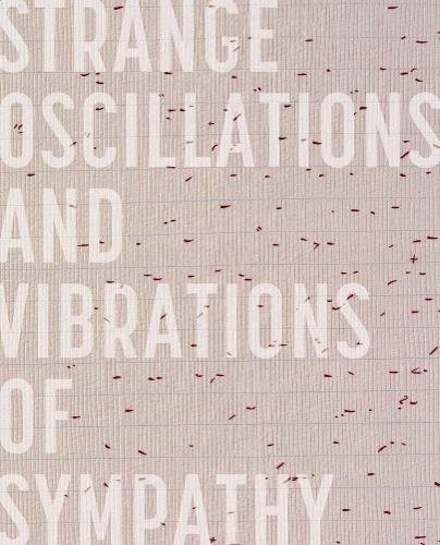 Strange Oscillations And Vibrations Of Sympathy
