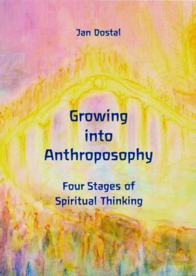 Growing into Anthroposophy: Four Stages of Spiritual Thinking