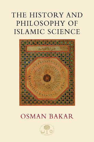 The History and Philosophy of Islamic Science