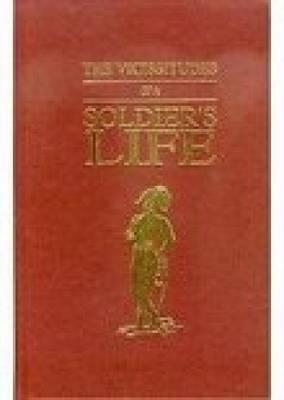 The Vicissitudes of a Soldiers Life