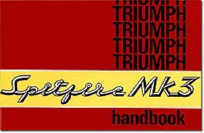 Triumph Spitfire Mk 3 Owners' Handbook: Part No. 545017