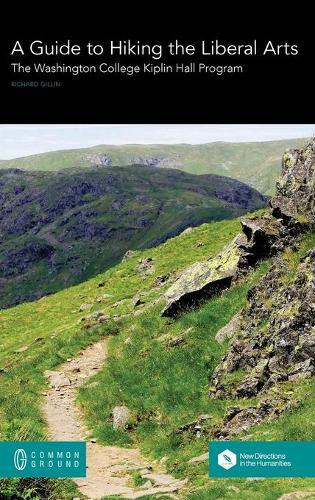 A Guide to Hiking the Liberal Arts: The Washington College Kiplin Hall Program