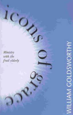 Icons of Grace: Pastoral Ministry with the Frail Elderly