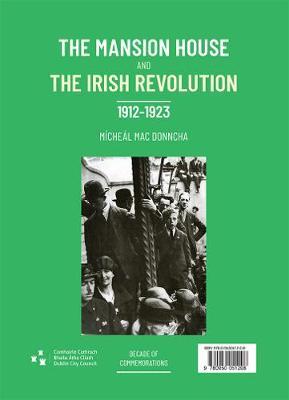 The Mansion House and the Irish Revolution: 1912-1923
