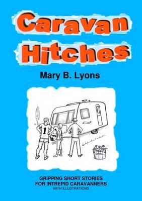 Caravan Hitches: Gripping Short Stories for Intrepid Caravanners