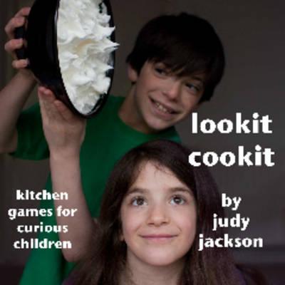 Lookit Cookit: Kitchen Games for Curious Children