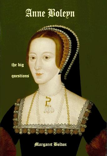 Anne Boleyn - the big questions