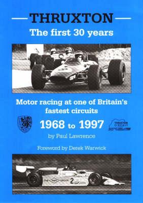 Thruxton: The First 30 Years - Motor Racing at One of Britain's Fastest Circuits