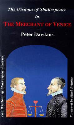 The Wisdom of Shakespeare in the  Merchant of Venice