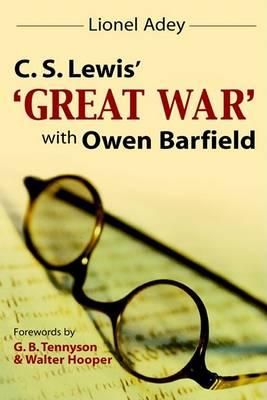 C.S.Lewis' Great War with Owen Barfield
