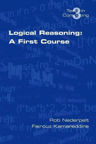 Logical Reasoning: A First Course