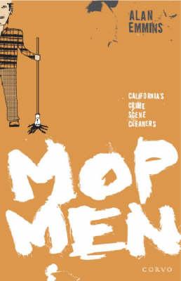Mop Men: California's Crime Scene Cleaners
