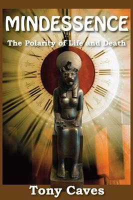 Mindessence: The Polarity of Life and Death