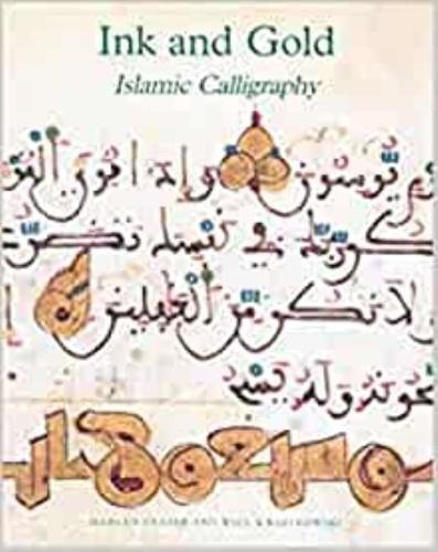 Ink and Gold: Islamic Calligraphy (French Edition)