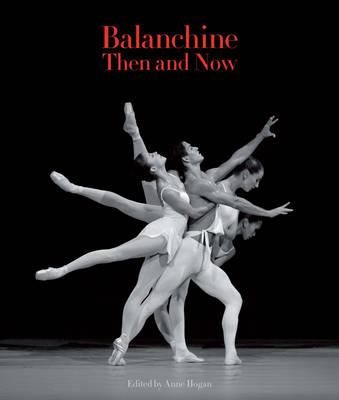 Balanchine Then and Now