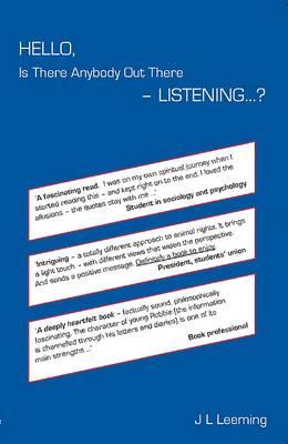 Hello - is There Anybody Out There - Listening...?: Revealing Truths About Ourselves and Other Animals