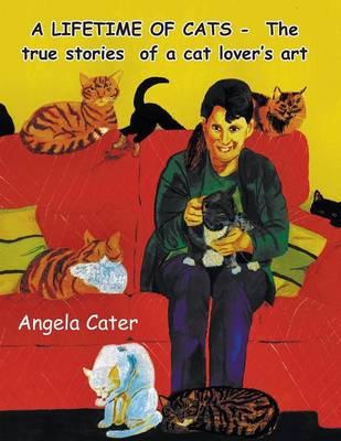 A Lifetime of Cats: The True Stories Behind the Art