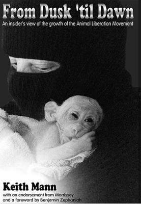 From Dusk 'til Dawn: An Insider's View of the Growth of the Animal Liberation Movement