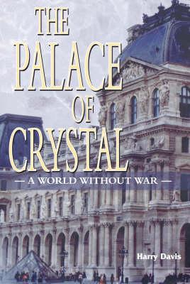 The Palace of Crystal: A World without War