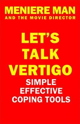 Meniere Man and the Movie Director: Let's Talk Vertigo