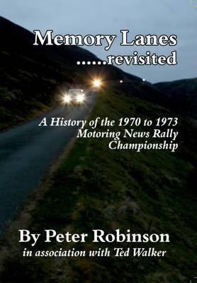 Memory Lanes: ...Revisited. A History of the 1970 to 1973 Motoring News Rally Championship