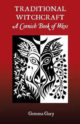 Traditional Witchcraft: A Cornish Book of Ways