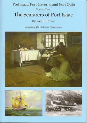 The Seafarers of Port Isaac: Port Isaac, Port Gaverne & Port Quin