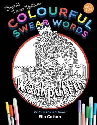 Colourful Swear Words: Entertaining Insults in an Adult Coloring Book