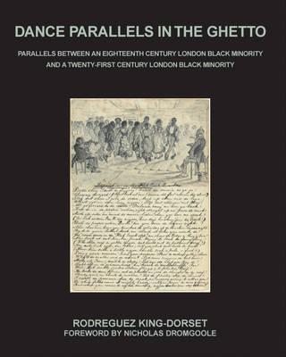 Dance Parallels in the Ghetto: Parallels Between an Eighteenth Century London Black Minority and a Twenty-first Century London Black Minority