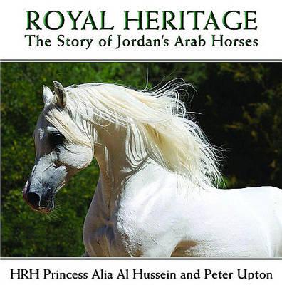 Royal Heritage: The Story of Jordan's Arab Horses