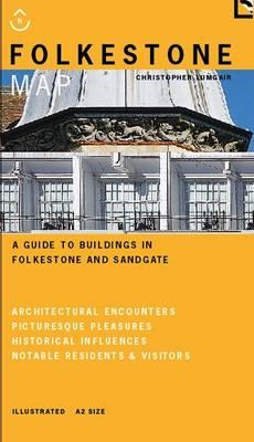 Folkestone Map: Guide to Buildings in Folkestone and Sandgate