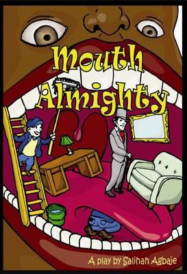 Mouth Almighty: A Play