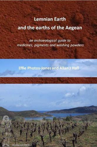 Lemnian Earth and the earths of the Aegean: An archaeological guide to medicines, pigments and washing powders