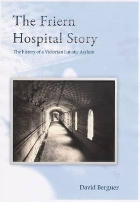 The Friern Hospital Story