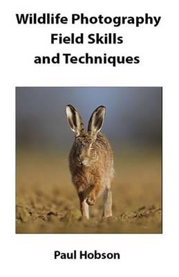 Wildlife Photography Field Skills and Techniques
