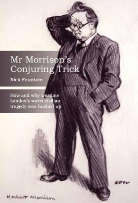 Mr Morrison's Conjuring Trick: The People of Bethnal Green (deceased) v The Crown