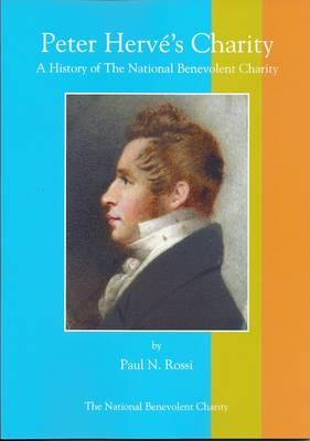 Peter Herve's Charity: A History of the National Benevolent Charity