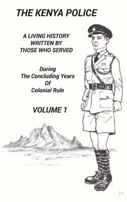 The Kenya Police a Living History