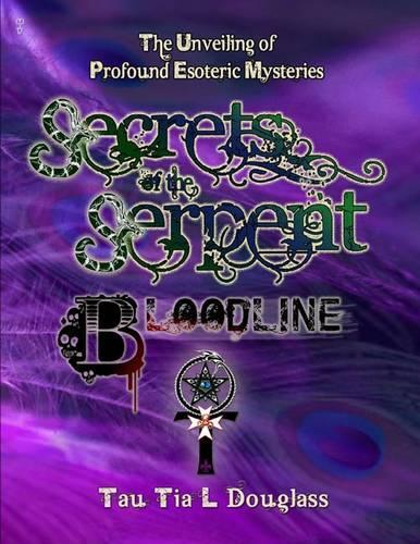 Secrets of the Serpent Bloodline: The Unveiling of Profound Esoteric Mysteries