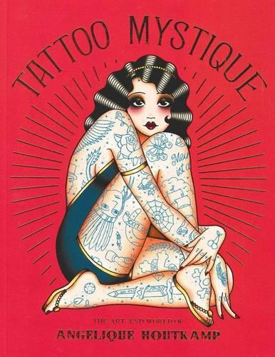 Tattoo Mystique: The Art and World of Angelique Houtkamp