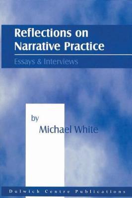 Reflections on Narrative Practice: Essays and Interviews